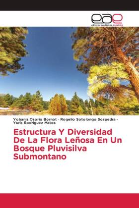 Estructura Y Diversidad De La Flora Leñosa En Un Bosque Pluvisilva Submontano 