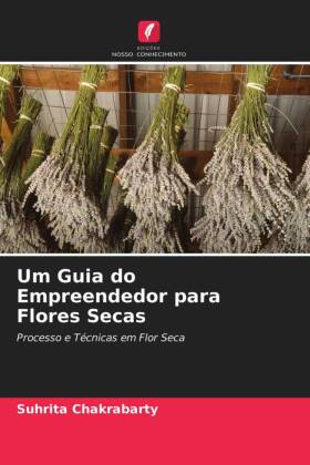 Um Guia do Empreendedor para Flores Secas 