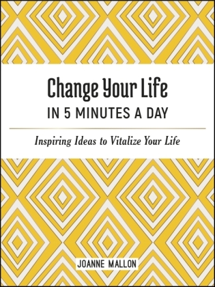Change Your Life in 5 Minutes a Day 