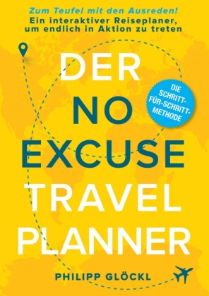Der NO EXCUSE Travel Planner 