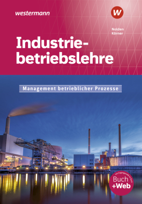 Industriebetriebslehre - Management betrieblicher Prozesse, m. 1 Buch, m. 1 Online-Zugang 