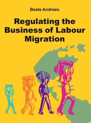 Regulating the Business of Labour Migration Intermediaries 