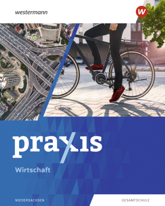 Praxis Wirtschaft - Ausgabe 2023 für Gesamtschulen in Niedersachsen, m. 1 Beilage