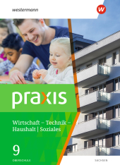Praxis - WTH: Wirtschaft / Technik / Haushalt für Oberschulen in Sachsen- Ausgabe 2020