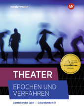 Theater - Epochen und Verfahren - Ausgabe 2021