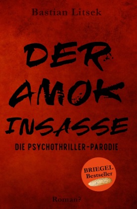 Die Psychothriller Parodie Trilogie / Der Amok-Insasse: Die Psychothriller Parodie 