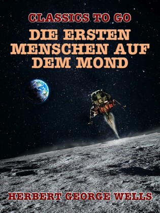 Die Ersten Menschen Auf Dem Mond Von H. G. Wells | ISBN 978-3-96865-569 ...