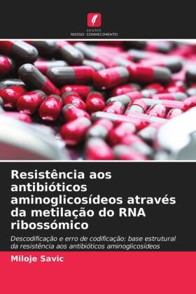 Resistência aos antibióticos aminoglicosídeos através da metilação do RNA ribossómico 