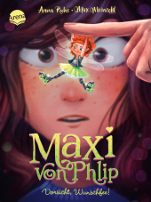Maxi von Phlip (1). Vorsicht, Wunschfee! Cover