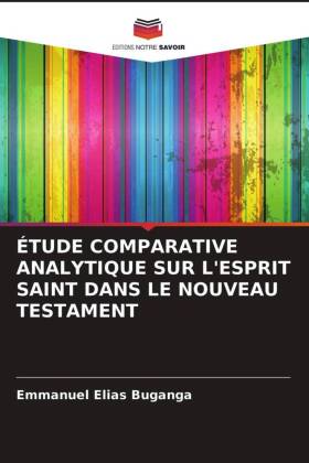 ÉTUDE COMPARATIVE ANALYTIQUE SUR L'ESPRIT SAINT DANS LE NOUVEAU TESTAMENT 