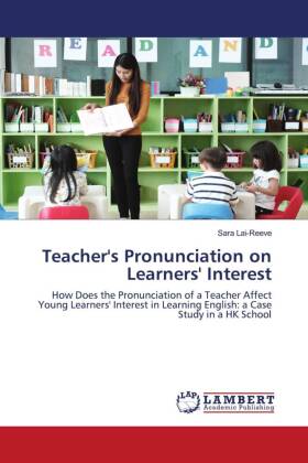 Teacher's Pronunciation on Learners' Interest 