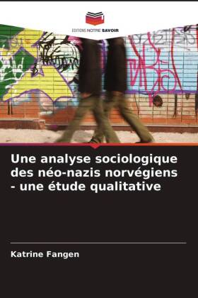 Une analyse sociologique des néo-nazis norvégiens - une étude qualitative 