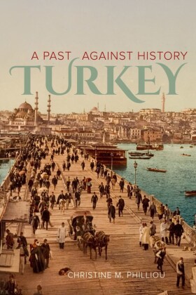 Turkey - A Past Against History