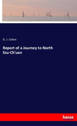Report of a Journey to North Ssu-Ch'uan 