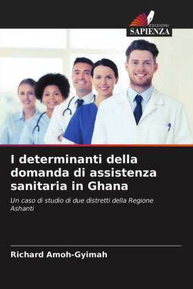 I determinanti della domanda di assistenza sanitaria in Ghana 