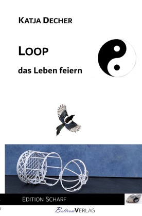 Loop - das Leben feiern 