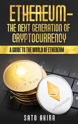 Ethereum  - The Next Generation of Cryptocurrency 