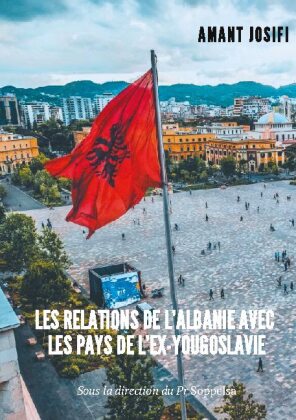 Les relations de l'Albanie avec les pays de l'Ex-Yougoslavie 