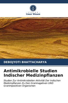 Antimikrobielle Studien Indischer Medizinpflanzen 