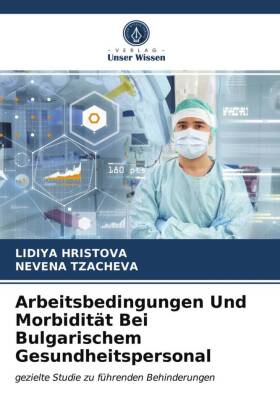 Arbeitsbedingungen Und Morbidität Bei Bulgarischem Gesundheitspersonal 