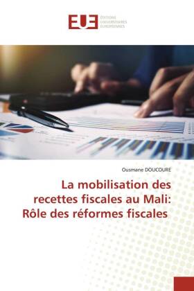 La mobilisation des recettes fiscales au Mali: Rôle des réformes fiscales 