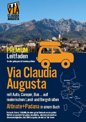 Via Claudia Augusta mit Auto, Camper, Bus, ..."Altinate" + "Padana" PREMIUM 