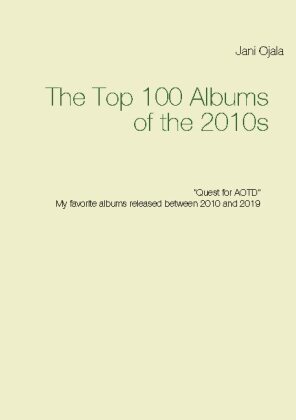The Top 100 Albums of the 2010s 