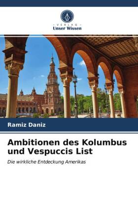 Ambitionen des Kolumbus und Vespuccis List 