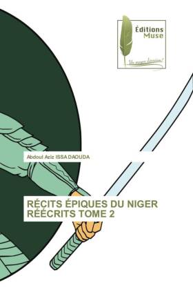 RÉCITS ÉPIQUES DU NIGER RÉÉCRITS TOME 2