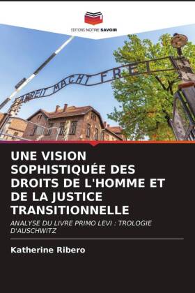 UNE VISION SOPHISTIQUÉE DES DROITS DE L'HOMME ET DE LA JUSTICE TRANSITIONNELLE 