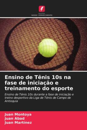 Ensino de Tênis 10s na fase de iniciação e treinamento do esporte 