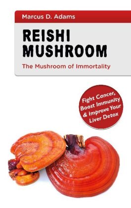 Reishi Mushroom - The Mushroom of Immortality 