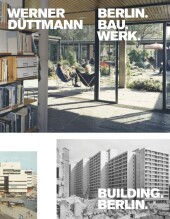 Werner Düttmann. Berlin.Bau.Werk. / Building Berlin