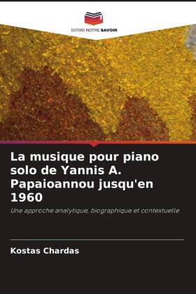 La musique pour piano solo de Yannis A. Papaioannou jusqu'en 1960 