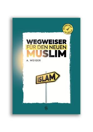 Wegweiser Für Den Neuen Muslim 