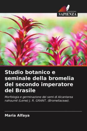 Studio botanico e seminale della bromelia del secondo imperatore del Brasile 