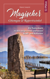 Magischer Chiemgau und Rupertiwinkel