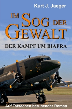 Im Sog der Gewalt - Der Kampf um Biafra 