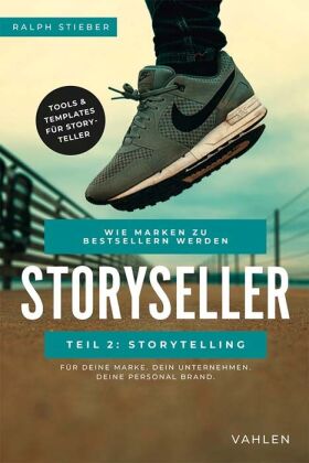 Storyseller: Wie Marken zu Bestsellern werden 