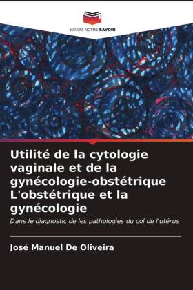 Utilité de la cytologie vaginale et de la gynécologie-obstétrique L'obstétrique et la gynécologie 