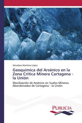 Geoquímica del Arsénico en la Zona Crítica Minera Cartagena - la Unión 