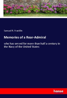Memories of a Rear-Admiral 