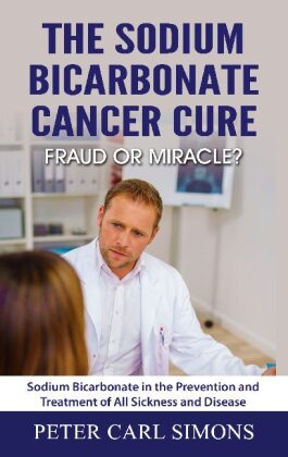 The Sodium Bicarbonate Cancer Cure - Fraud or Miracle? 