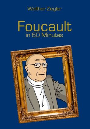 Foucault in 60 Minutes 