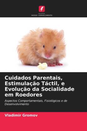 Cuidados Parentais, Estimulação Táctil, e Evolução da Socialidade em Roedores 