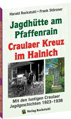 Die Geschichte der Jagdhütte am Pfaffenrain und des Craulaer Kreuzes im Hainich