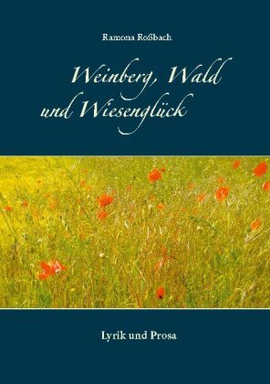 Weinberg, Wald und Wiesenglück 