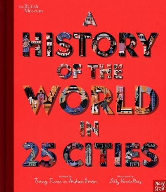 British Museum: A History of the World in 25 Cities 