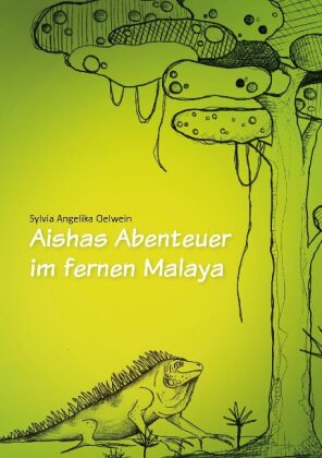Aishas Abenteuer im fernen Malaya 