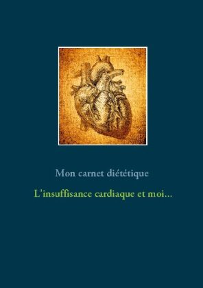 Mon carnet diététique : l'insuffisance cardiaque et moi... 